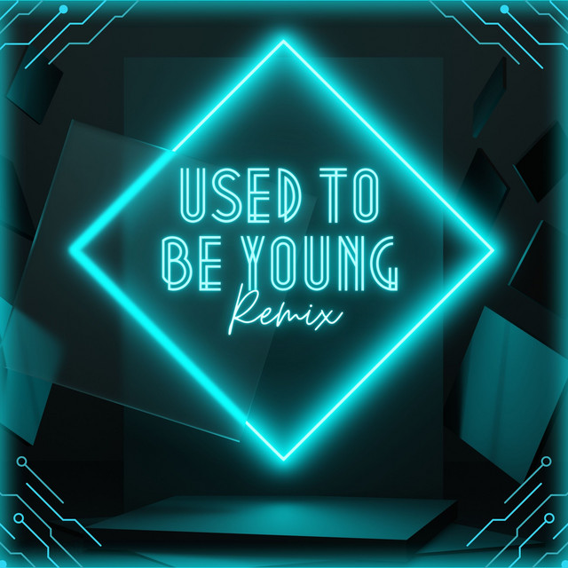 Used To Be Young - Remix