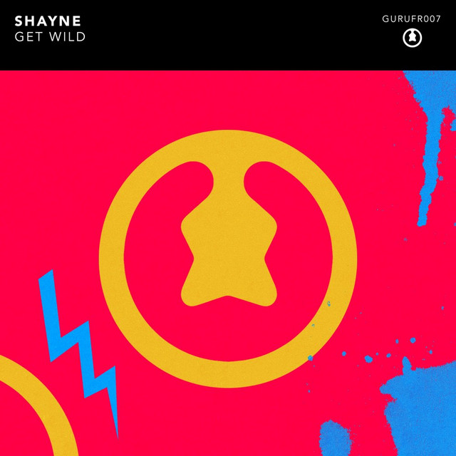 Get Wild Song And Lyrics By Shayne Spotify