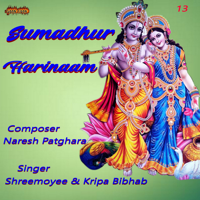 Sumadhur Harinaam Part - 13 - song and lyrics by Shreemoyee, Kripa ...
