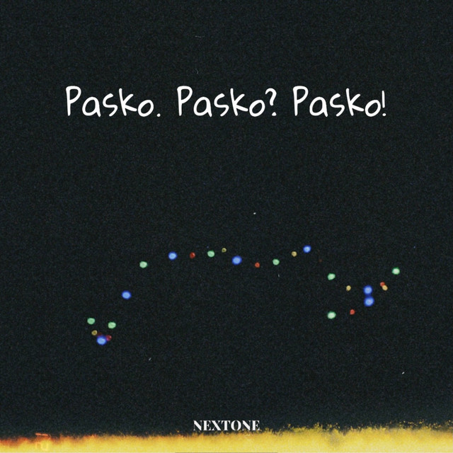 Pasko. Pasko? Pasko! - Single by Nextone | Spotify