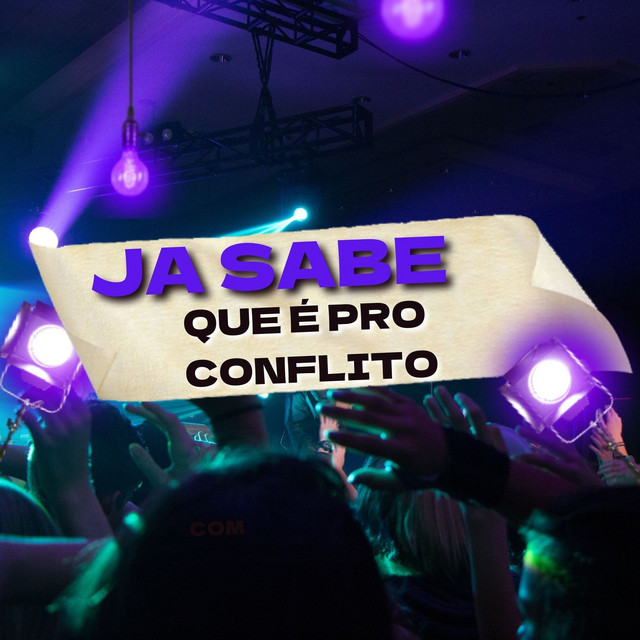 JA SABE QUE É PRO CONFLITO