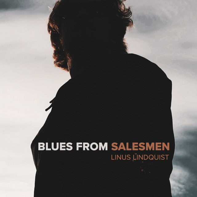 Blues from Salesmen - song and lyrics by Linus Lindquist | Spotify