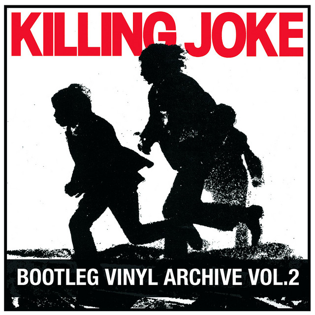 Bootleg Vinyl Archive Vol.2 - Compilation by Killing Joke | Spotify