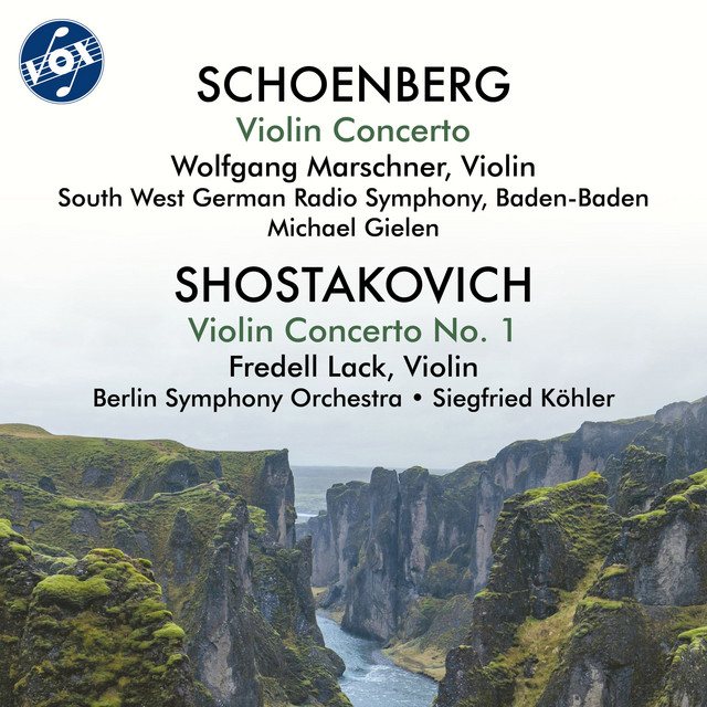 Schoenberg: Violin Concerto, Op. 36 - Shostakovich: Violin Concerto No. 1 in A Minor, Op. 77