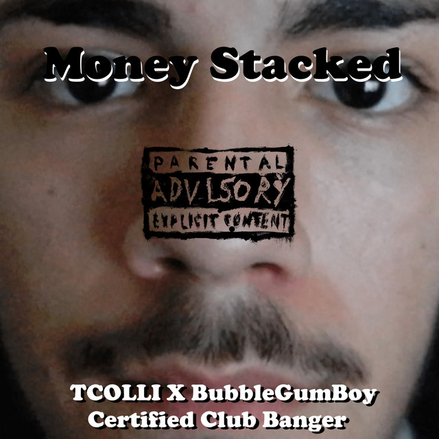 Money Stacked - song and lyrics by TCOLLI, BubbleGumBoy | Spotify