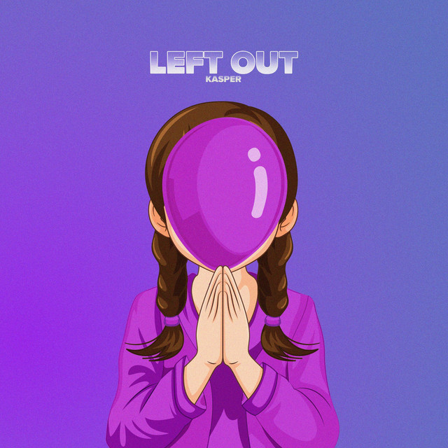 Left Out - song and lyrics by KASPER NY | Spotify