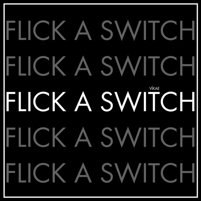 Обкладинка: FLICK A SWITCH — VÏKAE