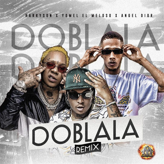 La Melma Music, Yomel El Meloso, Angel Dior, Harryson – Doblala - Remix