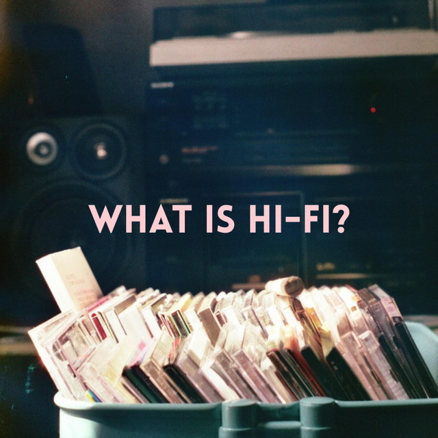 What Is Hi-Fi? cover art