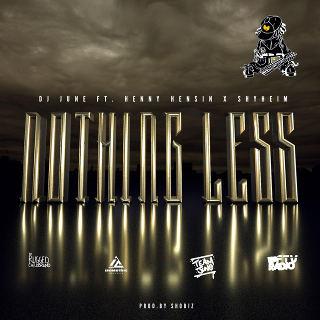 Nothing Less ft. Shyheim & Henny Hensin