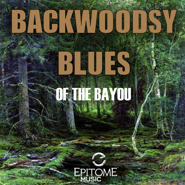 Backwoodsy Blues of the Bayou cover art