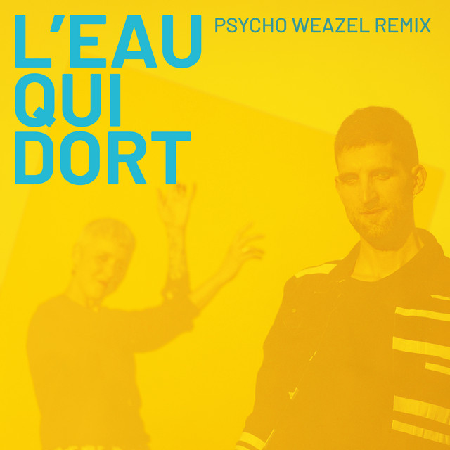 L'eau qui dort (Psycho Weazel Remix)