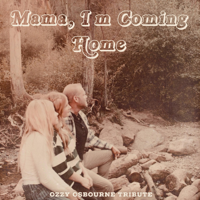 Mama, I'm Coming Home (Ozzy Osbourne Tribute) - Single by Harmony