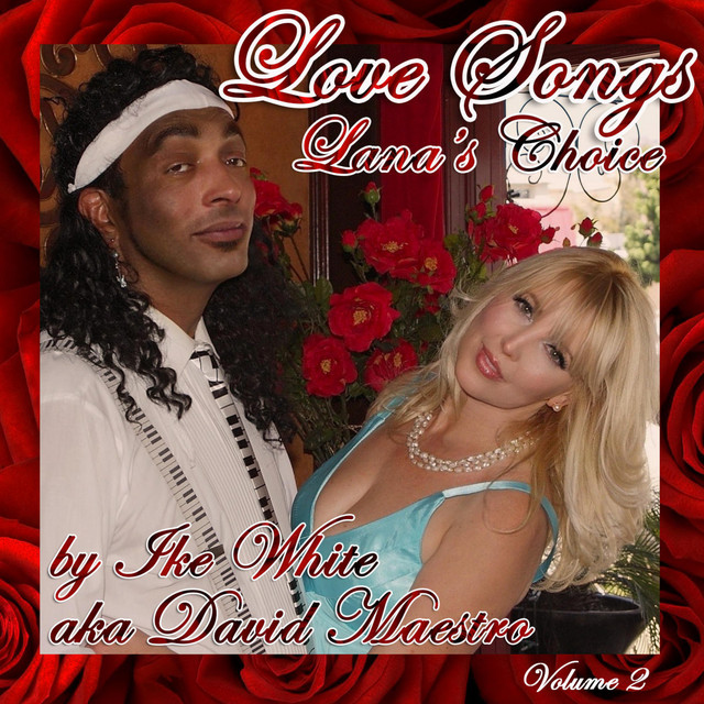Love Songs, Vol. 2 - Album by Ike White AKA David Maestro | Spotify