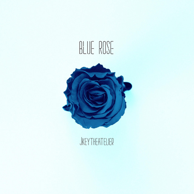 Blue Rose - song and lyrics by Jkeytheatelier | Spotify