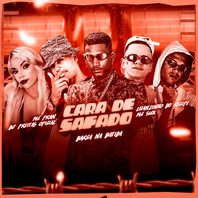Cara de Safado (feat. Mc Fran & Mc Sick) [Brega Funk] - Single by Dj ...