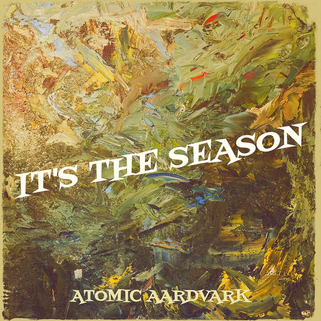 Atomic Aardvark – It's the Season