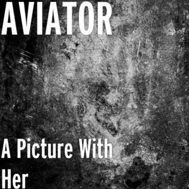 Обкладинка AVIATOR — A Picture With Her