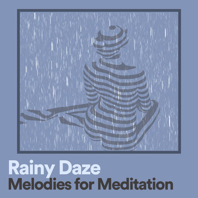 Rainy Daze Melodies for Meditation