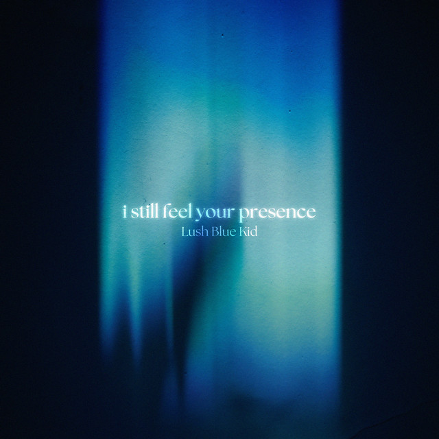 i still feel your presence