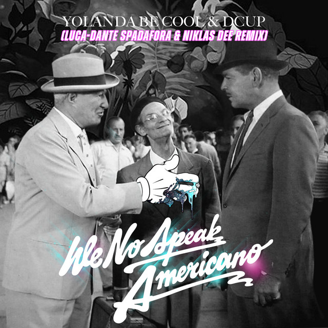 We No Speak Americano (feat. DCUP) [Luca-Dante Spadafora & Niklas Dee Remix]