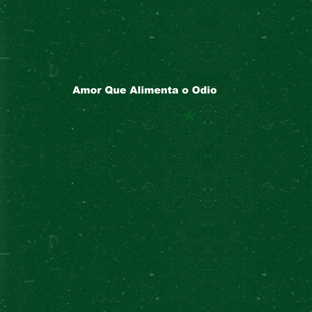 Amor Que Alimenta o Odio