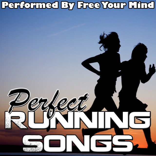 Perfect Running Songs - Album by Free Your Mind | Spotify