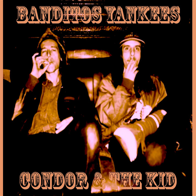 Banditos Yankees Condor And The Kid cover art