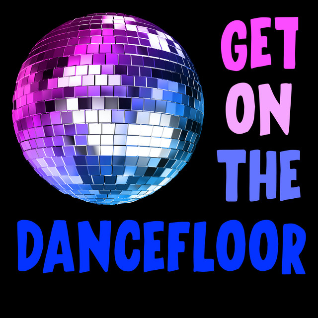 Get On The Dancefloor - Compilation by Various Artists | Spotify