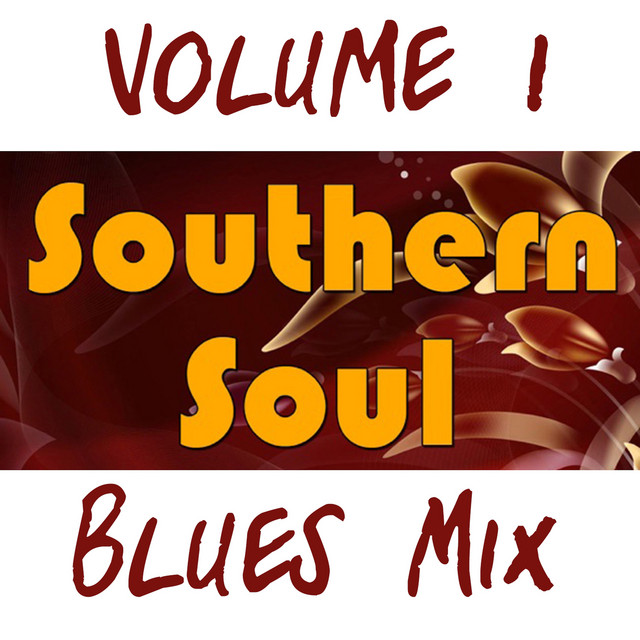 Southern Soul Blues Mix: Volume 1 - Compilation by Various Artists