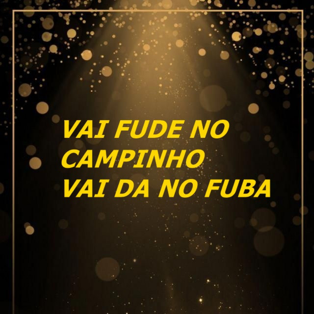 Vai Fude no Campinho Vai da no Fuba