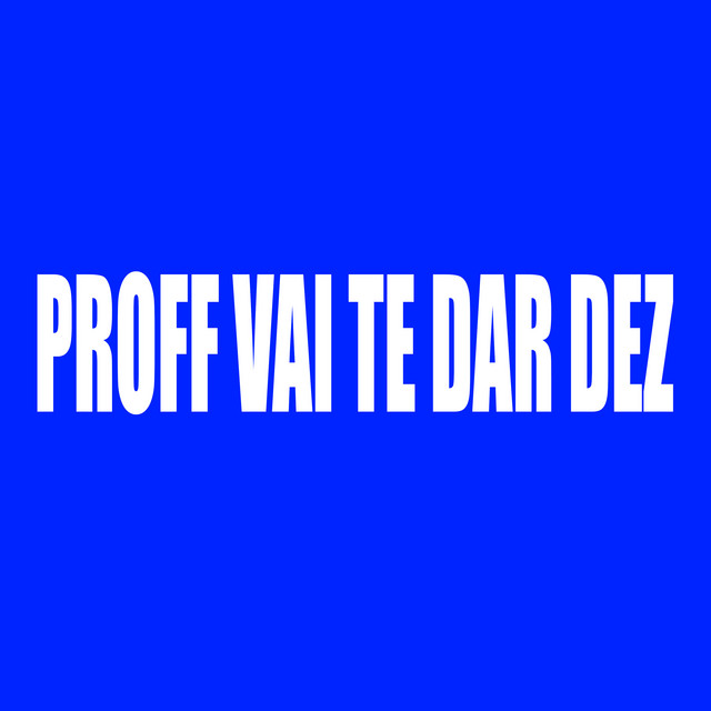 Proff Vai Te Dar Dez