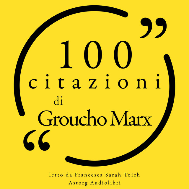 100 citazioni di Groucho Marx (Le 100 citazioni di...) cover art