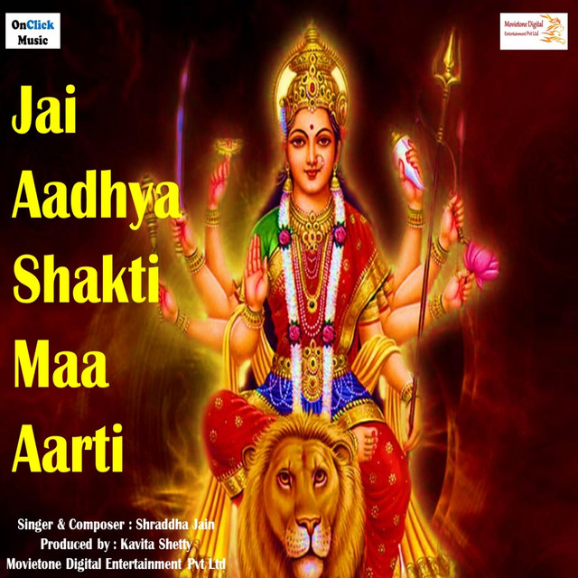 Jai Aadhya Shakti Maa Aarti - Single by Shraddha Jain | Spotify