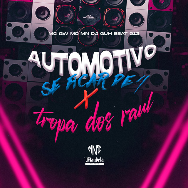 Automotivo Se Ficar de 4 X Tropa dos Raul
