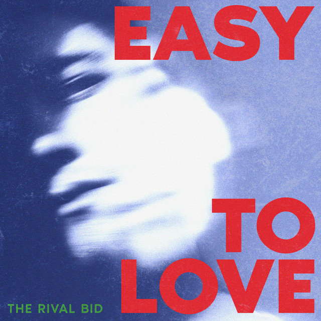 Easy to love - Single by The Rival Bid | Spotify
