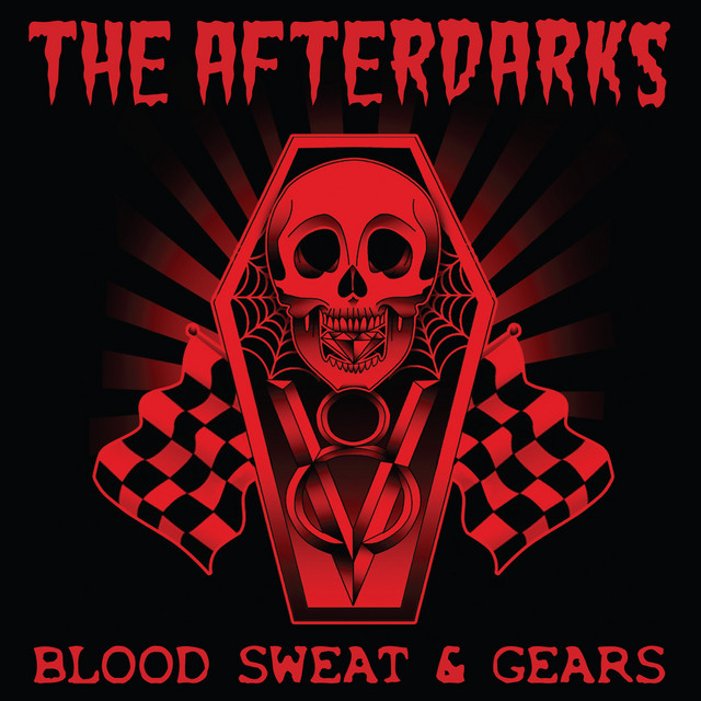 Blood Sweat and Gears - Album by The Afterdarks | Spotify