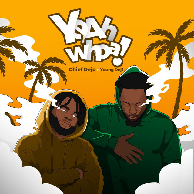 YEAH, WHOA. - Single by Chief Dejo the Storyteller | Spotify