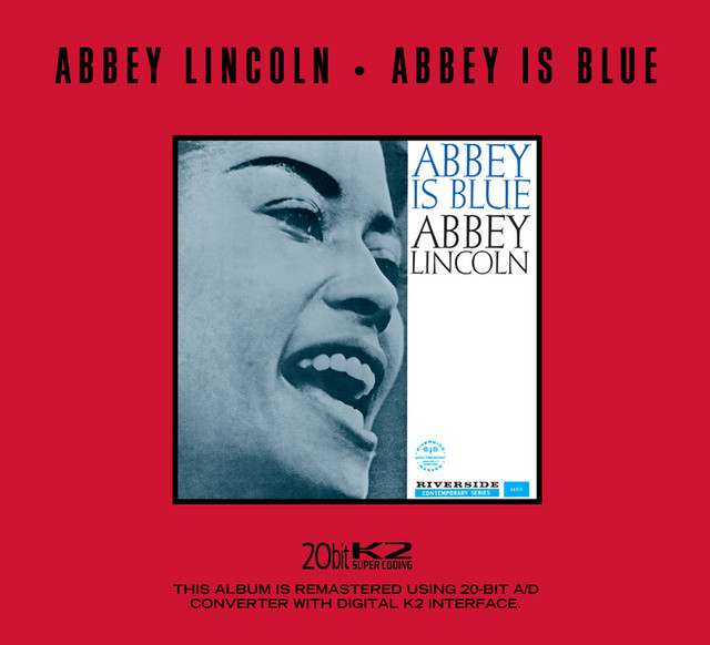 Abbey Is Blue (Remastered) - Album by Abbey Lincoln | Spotify