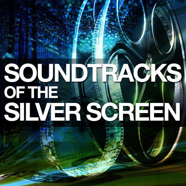 Soundtracks of the Silver Screen - Compilation by Various Artists