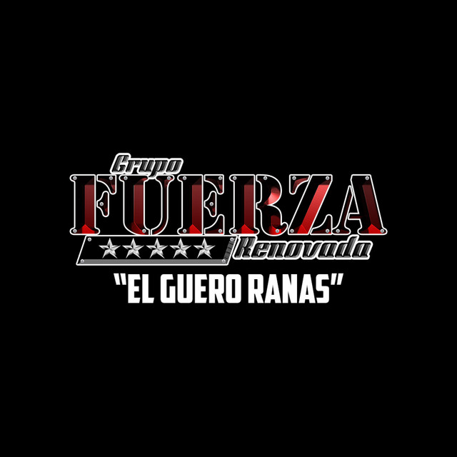 El Guero Ranas - Single by Grupo Fuerza Renovada | Spotify