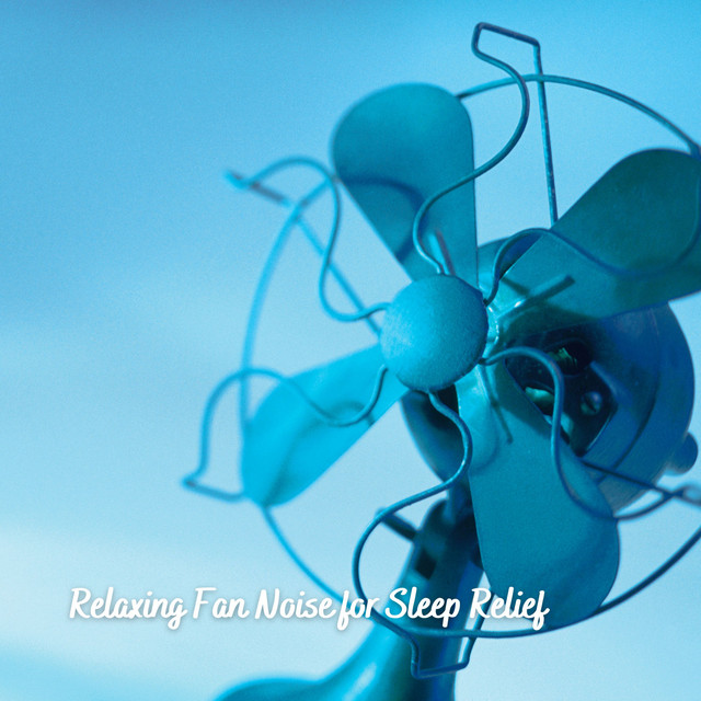 Relaxing Fan Noise for Sleep Relief cover art