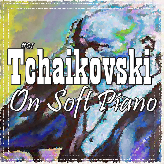 #01 Tchaikovski on Soft Piano cover art