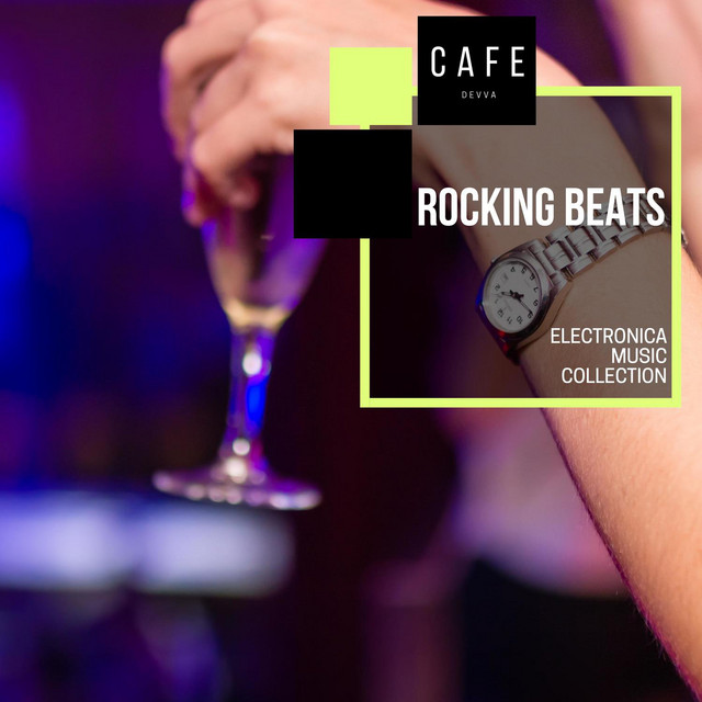Rocking Beats - Electronica Music Collection - Compilation by Various ...