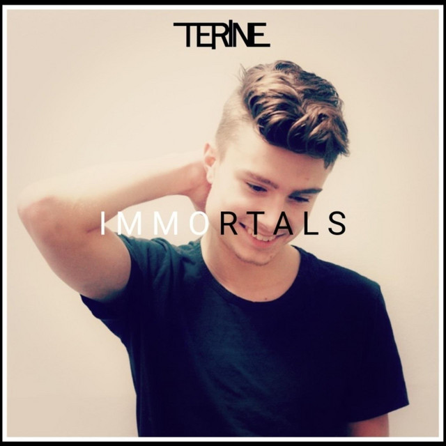 Immortals - Single by Terine | Spotify