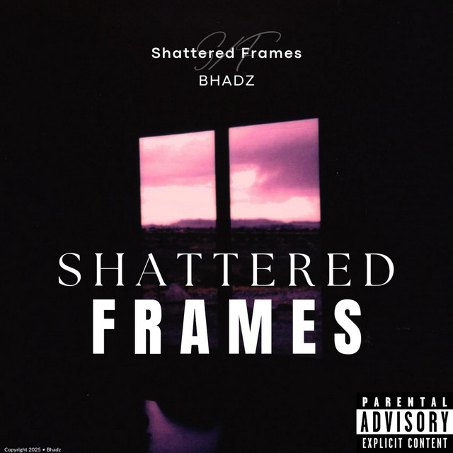 Bhadz – Shattered Frames