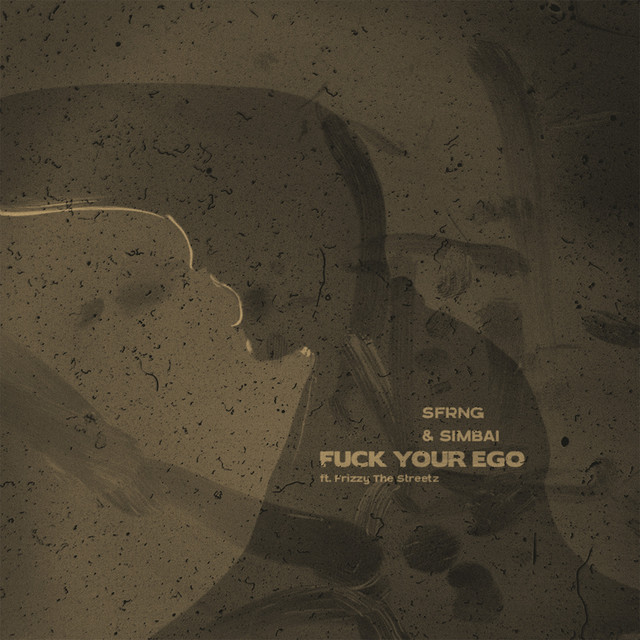 Fuck Your Ego (feat. Frizzy The Streetz)