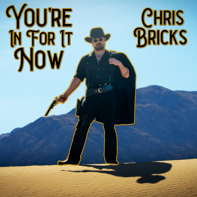 You're In For It Now – música e letra de Chris Bricks | Spotify
