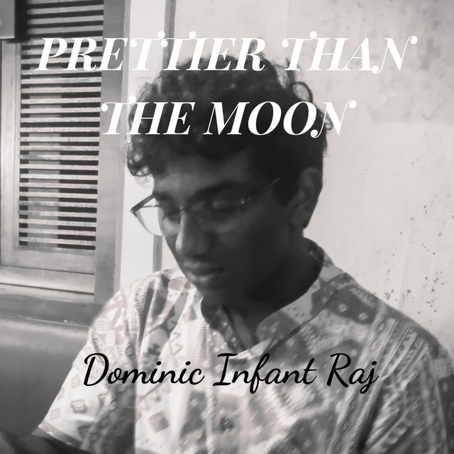 Prettier Than the Moon by Dominic Infant Raj | Listen on Spotify ...