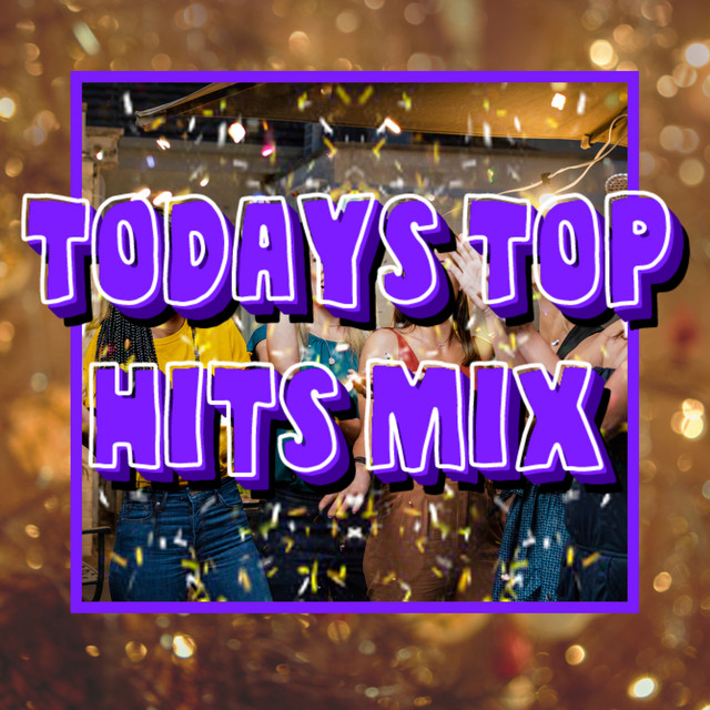 Playlist Of Todays Top Hits cover art